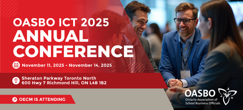 OASBO ICT 2025 Annual Conference | November 11-14, 2025, Sheraton Parkway Toronto North 600 Hwy 7 Richmond Hill, ON L4B 1B2 | OECM is attending, Ontario Association of School Business Officials (OASBO) logo